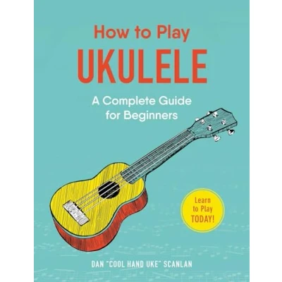 Abbildung von How to Play Ukulele: A Complete Guide for Beginners