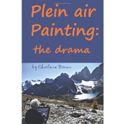 Abbildung von Plein air Painting: the drama: How to survive and even enjoy drama of painting on location