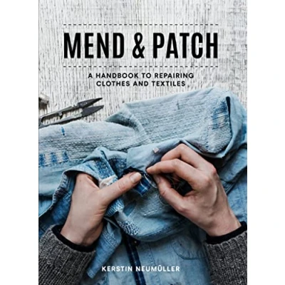 Abbildung von Mend &amp; Patch: A handbook to repairing clothes and textiles