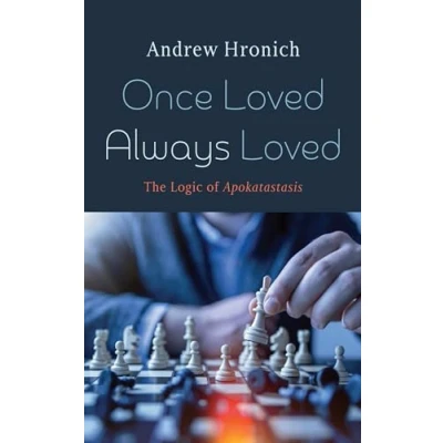 Abbildung von Once Loved Always Loved: The Logic of Apokatastasis