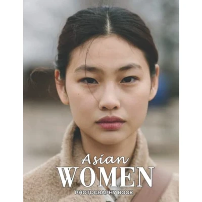 Abbildung von Asian Women Photography Book: An Amazing With Beautiful Pictures Of