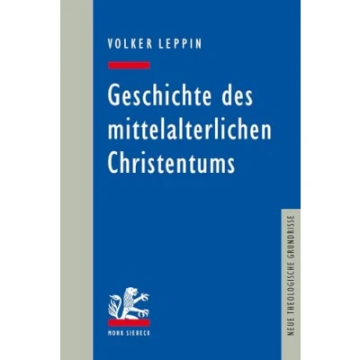 Abbildung von Geschichte des mittelalterlichen Christentums (Neue Theologische Grundrisse)