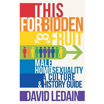 Abbildung von This Forbidden Fruit: Male Homosexuality: A Culture &amp; History Guide