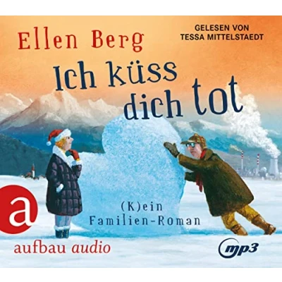 Abbildung von Ich küss dich tot: (K)ein Familien Roman Gelesen von Tessa Mittelstaedt