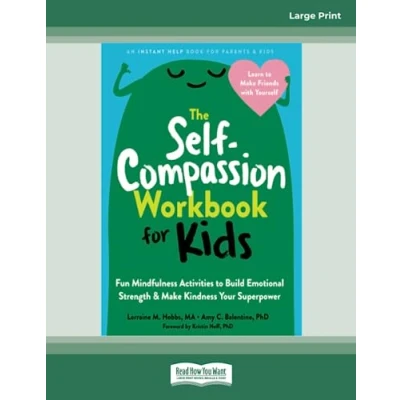 Abbildung von The Self Compassion Workbook for Kids: Fun Mindfulness Activities to Build Emotional Strength and Make Kindness Your Superpower