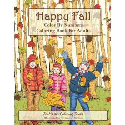 Abbildung von Color By Numbers Coloring Book For Adults: Happy Fall: Autumn Scenes Adult with Fall Scenes, Forests, Pumpkins, Leaves, Cats, and more! (Adult Number Books, Band 7)