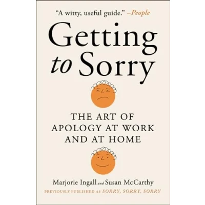 Abbildung von Getting to Sorry: The Art of Apology at Work and Home