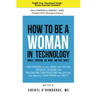 Abbildung von How to Be a Woman in Technology (While Focusing on What Matters Most): New Edition