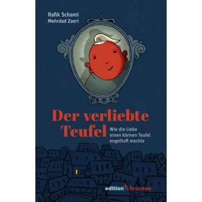 Abbildung von Der verliebte Teufel: Wie die Liebe einen kleinen Teufel engelhaft machte. mit Illustrationen von Mehrdad Zaeri. Über Gut und Böse philosophieren Kindern Erwachsenen