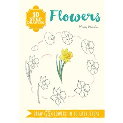 Abbildung von 10 Step Drawing: Flowers: Draw 75 Flowers in Easy Steps
