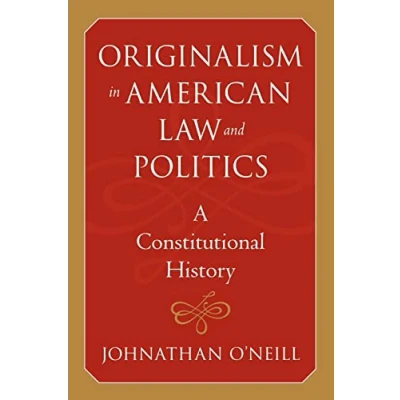 Abbildung von Originalism in American Law and Politics: A Constitutional History (The Johns Hopkins Series Thought)