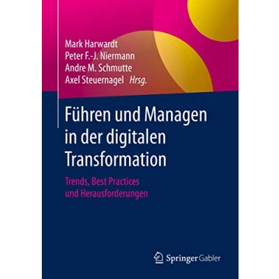 Abbildung von Führen und Managen in der digitalen Transformation: Trends, Best Practices Herausforderungen