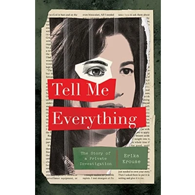 Abbildung von Tell Me Everything: The Story of a Private Investigation
