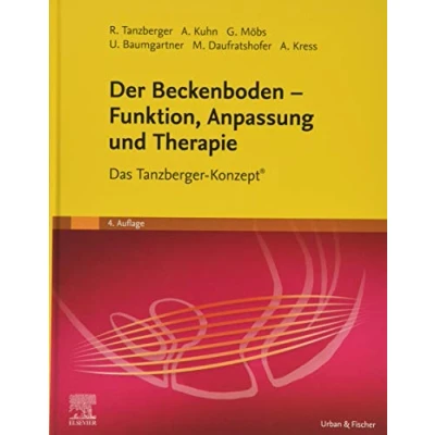Abbildung von Der Beckenboden Funktion, Anpassung und Therapie: Das Tanzberger Konzept®