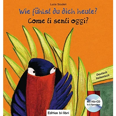 Abbildung von Wie fühlst du dich heute?: Kinderbuch Deutsch Italienisch mit Audio CD