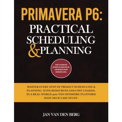 Abbildung von PRIMAVERA P6: PRACTICAL SCHEDULING &amp; PLANNING: THE ULTIMATE GUIDE IN CONSTRUCTION