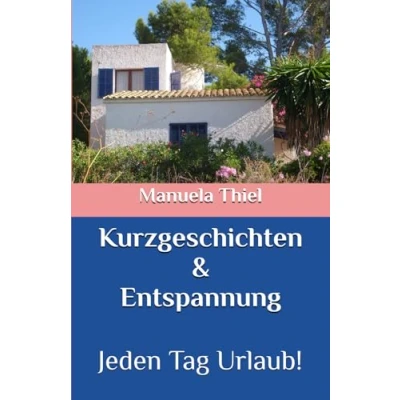 Abbildung von Kurzgeschichten &amp; Entspannung: Jeden Tag Urlaub! (Harmonie Edition: Entspannung mit Autogenem Training)