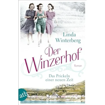 Abbildung von Der Winzerhof Das Prickeln einer neuen Zeit: Roman (Winzerhof Saga, Band 1)
