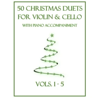 Abbildung von 50 Christmas Duets for Violin and Cello with Piano Accompaniment: Vols. 1 5