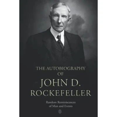Abbildung von The Autobiography of John D. Rockefeller: Random Reminiscences Man and Events