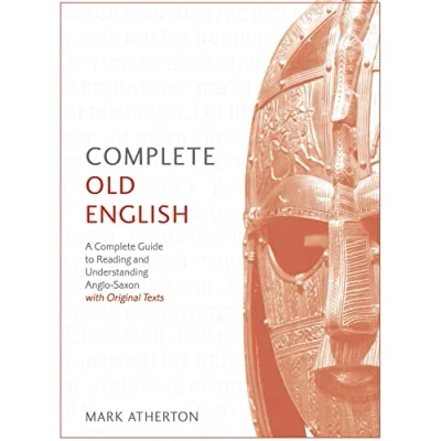 Abbildung von Complete Old English: A Comprehensive Guide to Reading and Understanding English, with Original Texts (Teach Yourself)