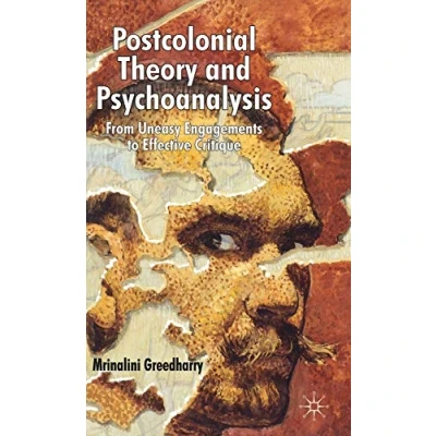 Abbildung von Postcolonial Theory and Psychoanalysis: From Uneasy Engagements to Effective Critique