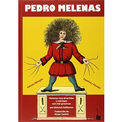 Abbildung von Pedro Melenas / Der Struwwelpeter: Struwwelpeter zweisprachig: Spanisch und Deutsch
