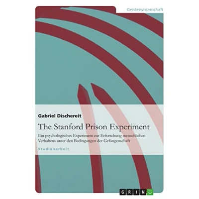Abbildung von The Stanford Prison Experiment: Ein psychologisches Experiment zur Erforschung menschlichen Verhaltens unter den Bedingungen der Gefangenschaft