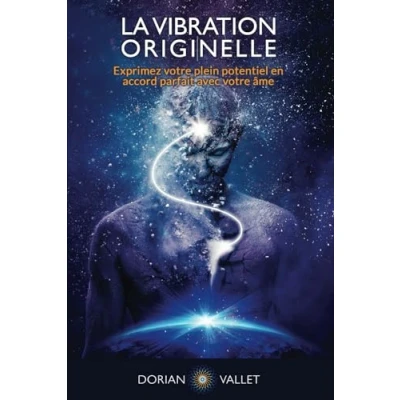 Abbildung von La Vibration Originelle: Exprimez votre plein potentiel en accord parfait avec ame