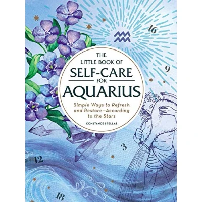Abbildung von the Little Book of Self Care for Aquarius: Simple Ways to Refresh and Restore―According Stars (Astrology Care)