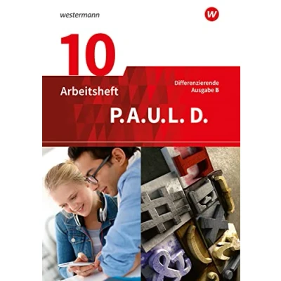 Abbildung von P.A.U.L. D. Persönliches Arbeits und Lesebuch Deutsch Differenzierende Ausgabe für Realschulen Gemeinschaftsschulen in Baden Württemberg: Arbeitsheft 10