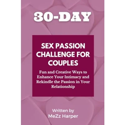 Abbildung von 30 Day Sex Passion Challenge for Couples: Fun and Creative Ways to Enhance Your Intimacy Rekindle the in Relationship