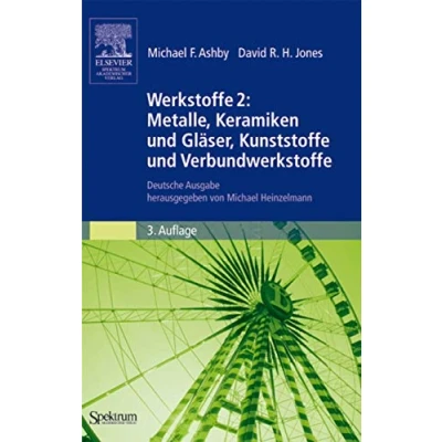 Abbildung von Werkstoffe 2: Metalle, Keramiken und Gläser, Kunststoffe Verbundwerkstoffe: Deutsche Ausgabe Herausgegeben von Michael Heinzelmann (German Edition), 3. Auflage