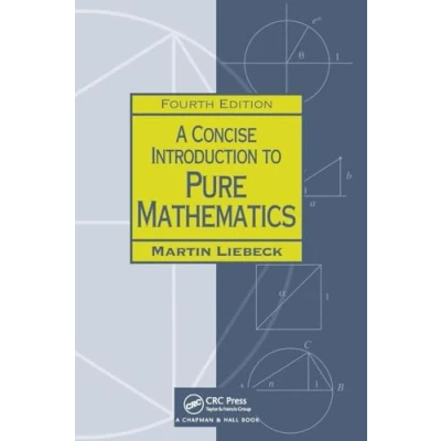Abbildung von A Concise Introduction to Pure Mathematics, Fourth Edition (Chapman Hall/Crc Mathematics)