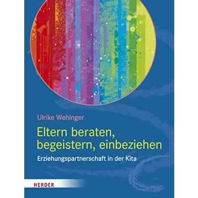 Abbildung von Eltern beraten, begeistern, einbeziehen: Erziehungspartnerschaft in der Kita