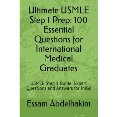 Abbildung von Ultimate USMLE Step 1 Prep: 100 Essential Questions for International Medical Graduates: Guide: Expert and Answers IMGs (Medical E BOOKS)