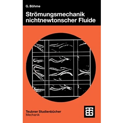 Abbildung von Strömungsmechanik nichtnewtonscher Fluide (Leitfäden der angewandten Mathematik und Mechanik Teubner Studienbücher) (German Edition): Mit 49 Aufg. ... Studienbücher, 52, Band 52)
