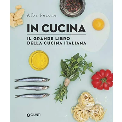 Abbildung von In cucina. Il grande libro della cucina italiana (Reference di enogastronomia)