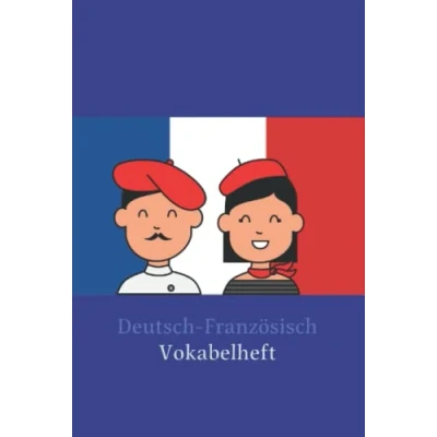 Abbildung von Deutsch Französisch Vokabelheft: Französisches Pärchen/zum Selbstausfüllen und Vokabeln lernen/2 Spalten/49 Beispiele(französisch deutsche ... Geschenk,um schnell zu lernen