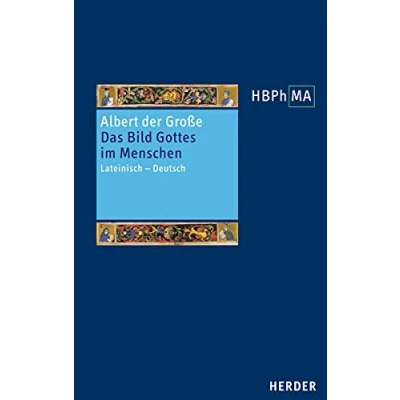 Abbildung von De imagine. Das Bild Gottes im Menschen: Lateinisch Deutsch. Übersetzt und eingeleitet von Maria Burger (Herders Bibliothek der Philosophie des Mittelalters 3. Serie, Band 40)