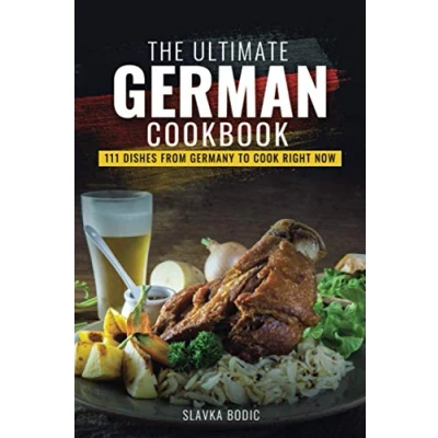 Abbildung von The Ultimate German Cookbook: 111 Dishes From Germany To Cook Right Now (World Cuisines, Band 20)