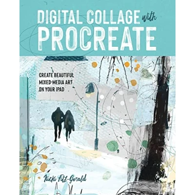 Abbildung von Digital Collage With Procreate: Create Beautiful Mixed Media Art on Your iPad