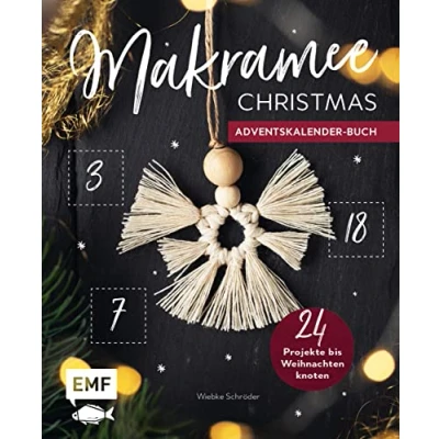 Abbildung von Mein Adventskalender Buch: Makramee Christmas: 24 Projekte bis Weihnachten knoten Hübsche Geschenkanhänger, festlicher Baumschmuck und mehr Mit perforierten Seiten zum Auftrennen