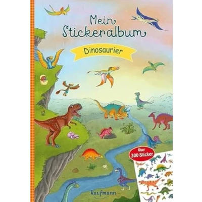 Abbildung von Mein Stickeralbum Dinosaurier: Über 300 Sticker (Mein Stickerbuch: ab 3 Jahre)