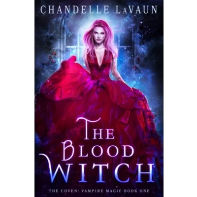 Abbildung von The Blood Witch (The Coven: Vampire Magic, Band 1)