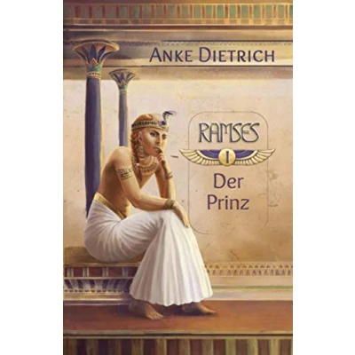 Abbildung von Ramses Der Prinz : Erster Teil des Romans aus den alten Ägypten über II.