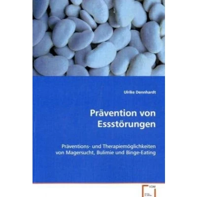 Abbildung von Prävention von Essstörungen: Präventions und Therapiemöglichkeiten Magersucht, Bulimie Binge Eating