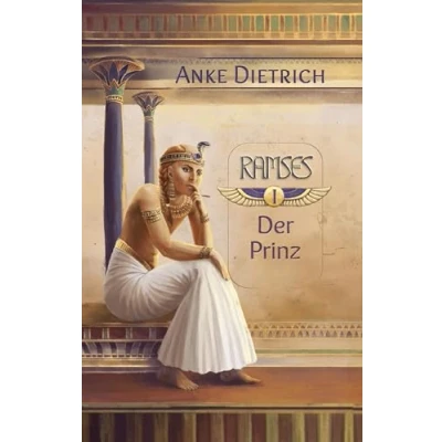 Abbildung von Ramses Der Prinz : Erster Teil des Romans aus dem alten Ägypten zur Zeit von II.