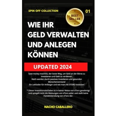 Abbildung von WIE IHR GELD VERWALTEN und ANLEGEN KÖNNEN: Methode zum Sparen, Investieren an der Börse Geldverdienen. Ein Leitfaden für Einsteiger mit ETORO (COLECCIÓN SPIN OFF)