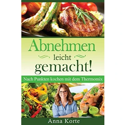 Abbildung von Abnehmen leicht gemacht! Nach Punkten kochen mit dem Thermomix